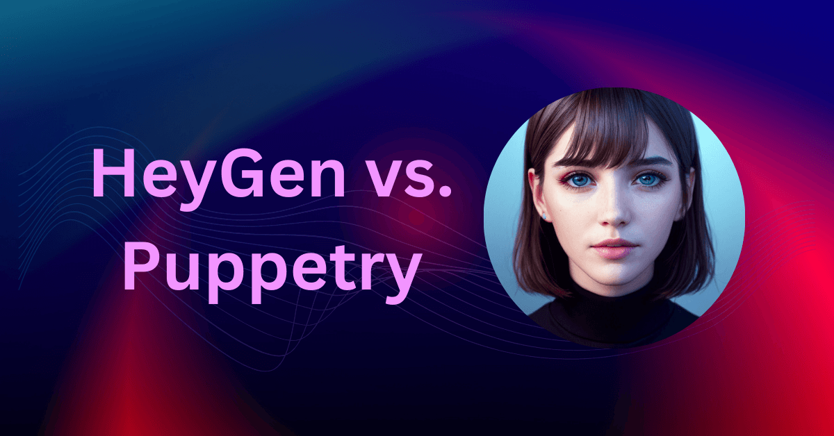 HeyGen vs. Puppetry