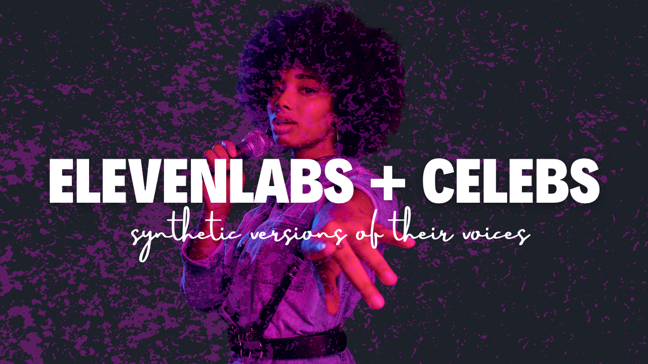 ElevenLabs Partners with Celebs to Create Their Voices’ Synthetic Versions