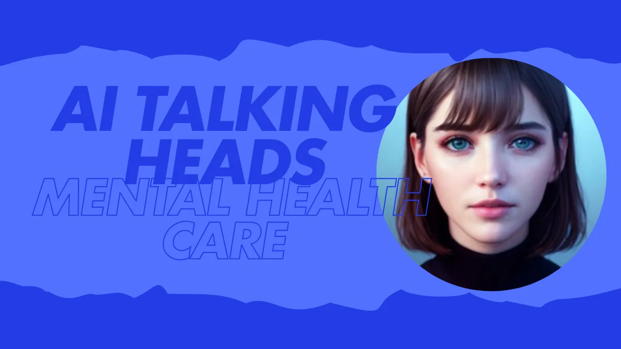 Discovering the Role of AI Talking Heads for Mental Health & Therapy