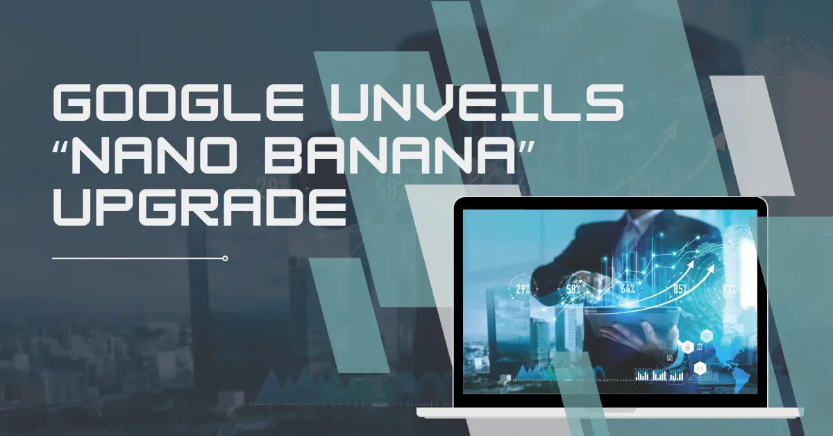 Google Unveils “Nano Banana” Upgrade for Gemini’s Image Editing (Now Live for ALL Users)