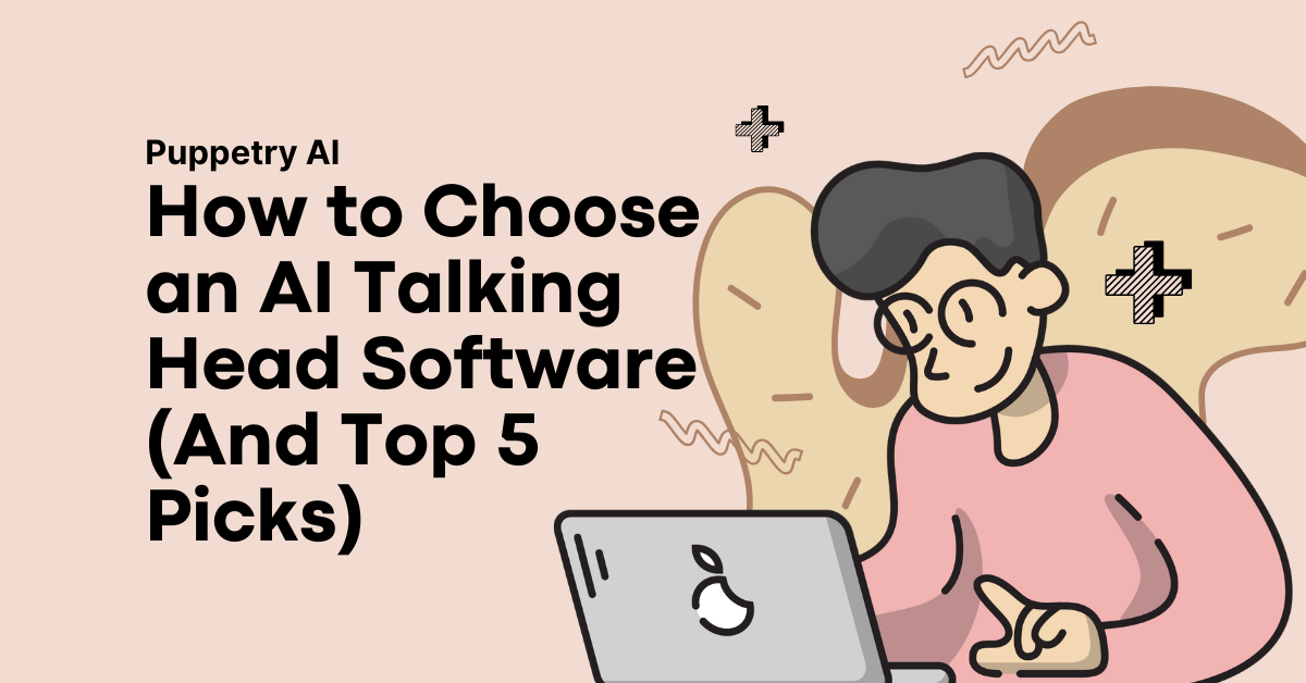 How to Choose an AI Talking Head Software (& Top 5 Picks)