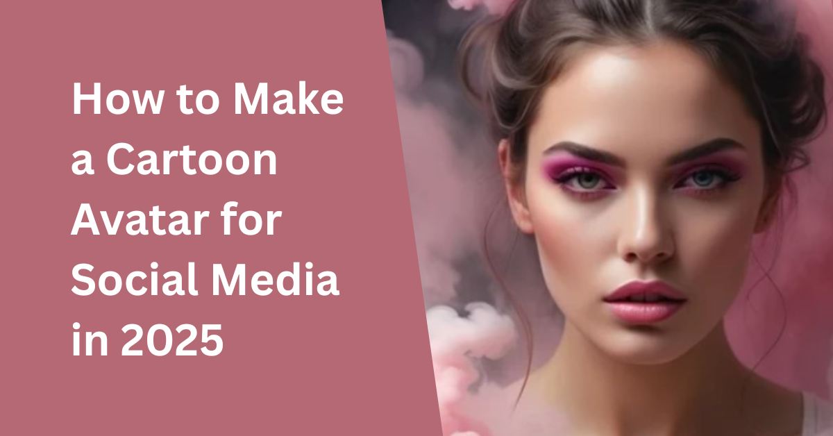 How to Make a Cartoon Avatar for Social Media in 2025 (No Design Skills Needed)