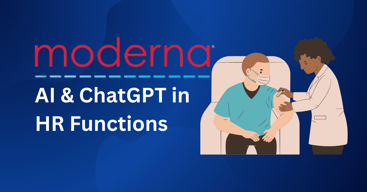 Moderna Embraces and Integrates AI and ChatGPT into Its HR Functions