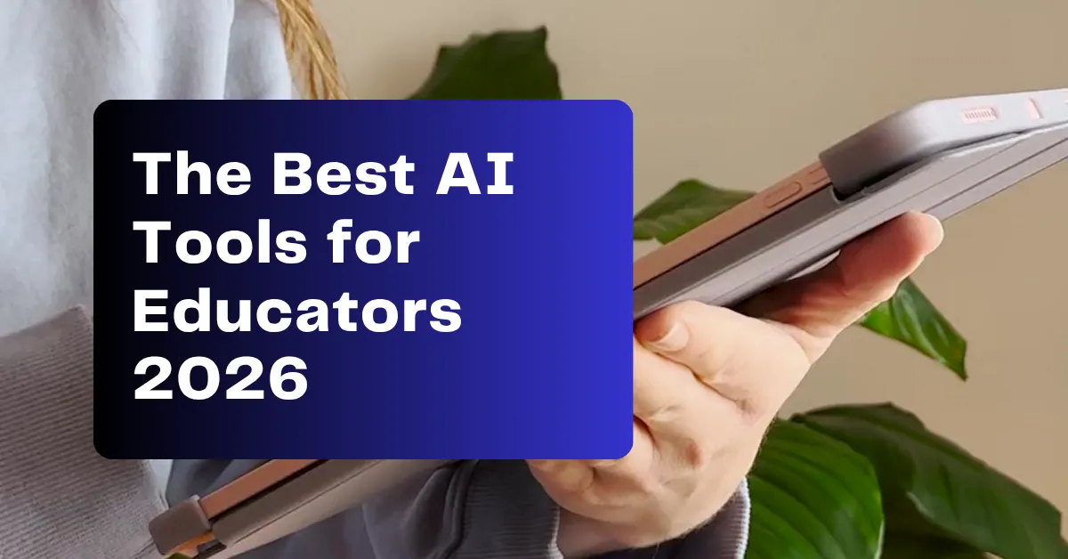The Best AI Tools for Educators 2026