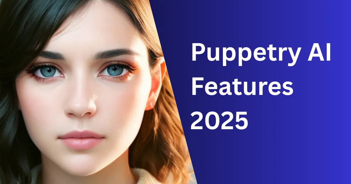 Puppetry AI Features 2025 You Shouldn’t Miss