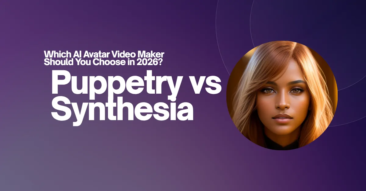 Puppetry vs Synthesia: Which AI Video Tool Should You Use?